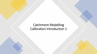 Catchment Modelling Calibration Intorduction 1