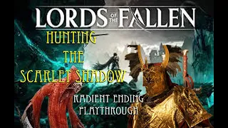 Lords Of The Fallen  Scarlet Shadow Hunting playthrough