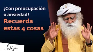 4 consejos de Sadhguru para dejar la preocupación y la ansiedad | Sadhguru