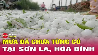 Tin tức | Chào buổi sáng | Tin tức Việt Nam mới nhất 26/4: Cận cảnh mưa đá "chưa từng có” ở miền Bắc
