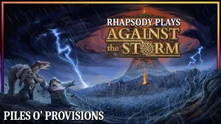 6 Packs of Provisions Per Person | Rhapsody Plays Against the Storm