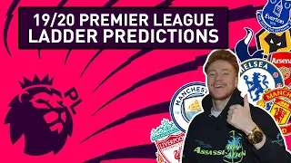 MY 19/20 PREMIER LEAGUE PREDICTIONS!