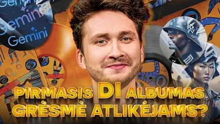 IŠGIRSKITE: PIRMASIS DI muzikos ALBUMAS: grėsmė? | JAV be TikTok? | Google GEMINI politkorektiškumas