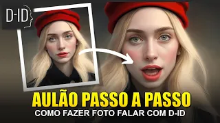 [D-ID] AULÃO COMPLETO - Como usar o D-ID para fazer FOTO FALAR