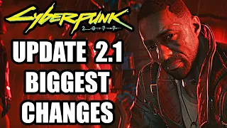 Cyberpunk 2077 2.1 Update - 10 BIGGEST Gameplay Changes You Need To Know