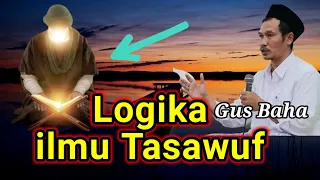 LOGIKA TASAWUF GUS BAHA