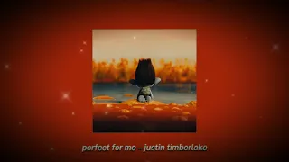 perfect for me – justin timberlake (sped up)
