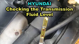 Hyundai: Checking the Transmission Fluid Level