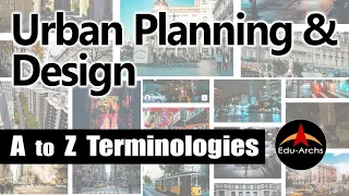 Urban Planning and Design A to Z Terminologies  || Edu-Archs