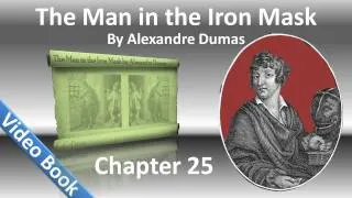 Chapter 25 - The Man in the Iron Mask - In Which Porthos Thinks He Is Pursuing a Duchy