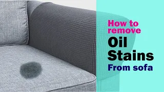 How to remove oil stains from sofa | Remove oil from sofa without washing