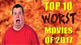 Top 10 WORST Movies of 2017
