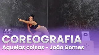COREOGRAFIA AQUELAS COISAS - JOÃO GOMES | Natural Fitness
