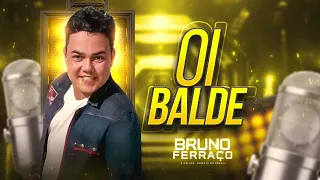 Bruno Ferraço Música Oi Balde.