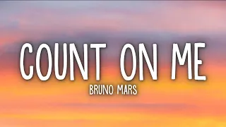 Bruno Mars - Count on Me (Lyrics)