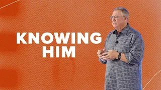 Knowing Him | Tim Sheets