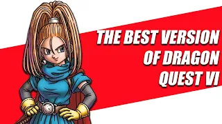 The Different Versions of Dragon Quest VI (And Which One YOU Should Play)