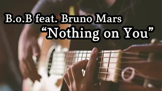 [Guitar Music] ”Nothing On You” (B.o.B feat. Bruno Mars)