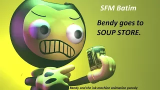 (SFM Batim) Bendy goes to soup store