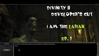 I am The Larian er Librarian, Divinity II: Developer's Cut, Ego Draconis, Ep 1