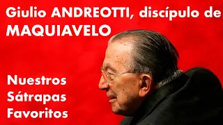 ANDREOTTI, MAESTRO de MARIONETAS, es nuestro SÁTRAPA FAVORITO