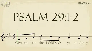 Psalm 29:1-2 - Scrolling Score of the Scripture in Song