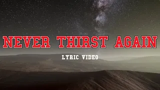 Never Thirst Again | Planetshakers Official Lyric Video