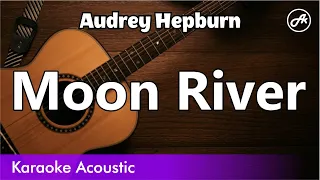 Audrey Hepburn - Moon River (SLOW karaoke acoustic)