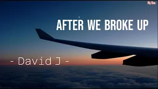 David J, Frawley - After We Broke Up - [Vietsub + Lyrics]