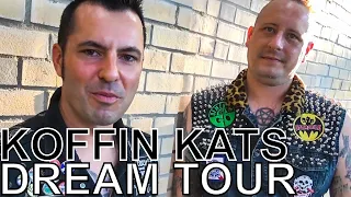 Koffin Kats - DREAM TOUR Ep. 763