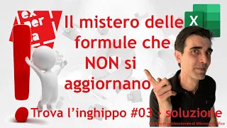 EXCEL – TRUCCHI:😮Trova l’inghippo #003: alcune formule inspiegabilmente non si aggiornano– soluzione