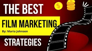 The Best Film Marketing Strategies 🎥💰