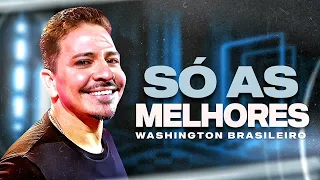 Washington Brasileiro As Melhores,Washington Brasileiro 2021,Washington Brasileiro Antigas