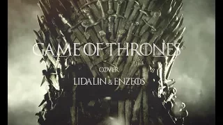 Game of Thrones Cover - Lidalin & Enzeos