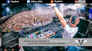 Arkham Knights Knightfall vs The Killers  Brightside (Armin van Buuren Mashup) [Tay Remake]