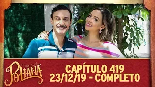 As Aventuras de Poliana | capítulo 419 - 23/12/19, completo