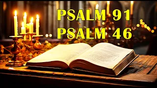 PSALM 91 AND PSALM 46 | Powerful Prayers in the Bible | The Lord will watch over you every day.