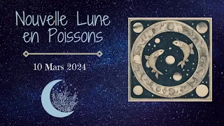 💫🌑 ♓ Nouvelle Lune en Poissons : L' heure des Changements - Guérison du cœur et libération des peurs