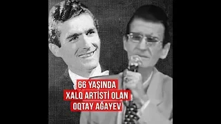 66 yaşında xalq artisti olan Oqtay Ağayevin çətin həyatı