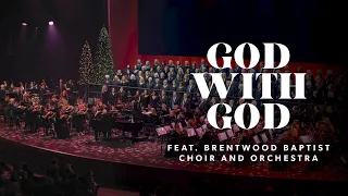 God With God | feat. Brentwood Baptist Choir and Orchestra