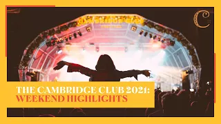 THE CAMBRIDGE CLUB 2021 | WEEKEND HIGHLIGHTS