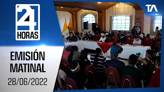 Noticias Ecuador: Noticiero 24 Horas 28/06/2022 (Emisión Matinal)