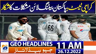 Geo Headlines Today 11 AM | Pakistan bat first in Karachi Test against New Zealand | 26th Dec 2022