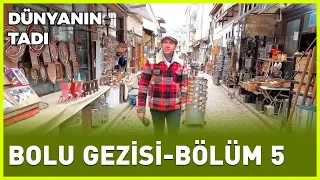 Dünyanın Tadı - Bolu-5 | 28 Mart 2020