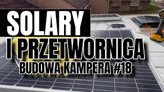 PANELE SŁONECZNE 2x100W I PRZETWORNICA 1000W W KAMPERZE - BUDOWA KAMPERA DIY #18  TRANSIT CAMPERVAN