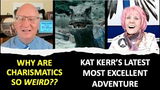 Why Are Charismatics So Weird? Kat Kerr's Latest Most Excellent Adventure