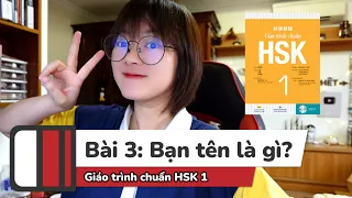 Bài 3: Bạn tên là gì? | Giáo trình chuẩn HSK1 | Khoai Tây yêu tiếng Trung