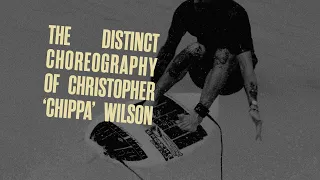 The Distinct Choreography Of Christopher 'Chippa' Wilson