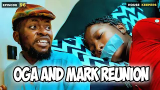 Oga And Mark Reunion - Episode 96 (Mark Angel Comedy)