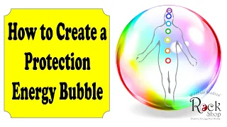 How to Create a Protection Energy Bubble or Ball